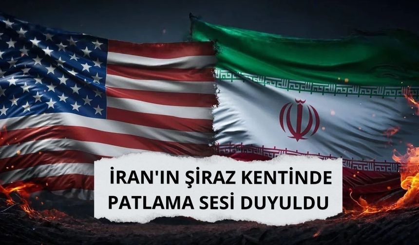 İran basını: İran'ın Şiraz kentinde patlama sesi duyuldu