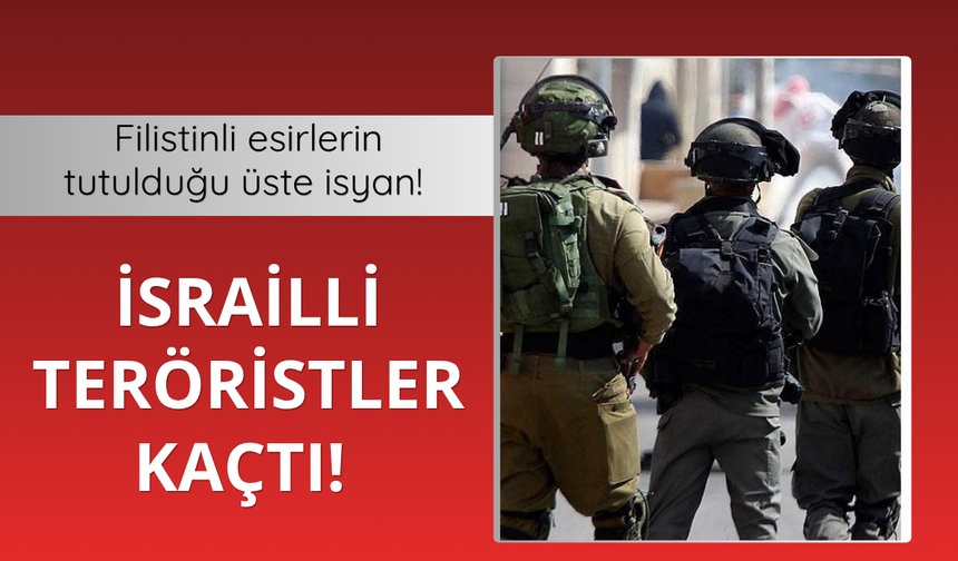 Filistinli esirlerin tutulduğu üste isyan!