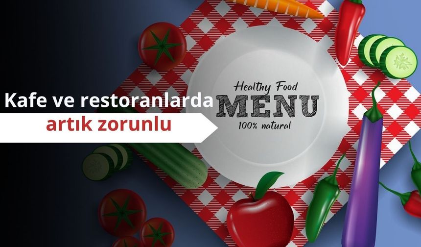 Restoran ve kafelerde 'menülerde içerik belirtme' zorunluluğu başladı