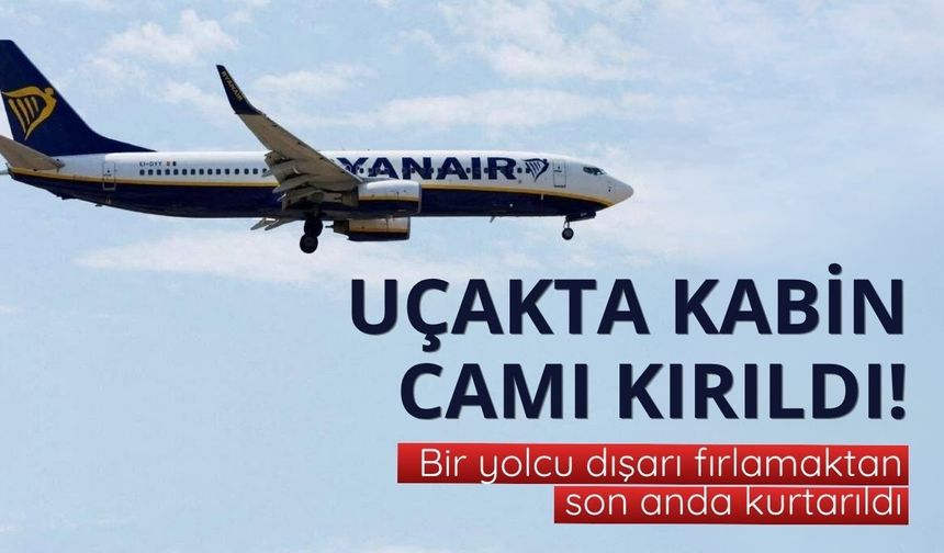 Uçakta kabin camı kırıldı: Bir yolcu dışarı fırlamaktan son anda kurtarıldı