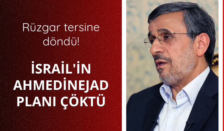 İsrail'in Ahmedinejad planı çöktü