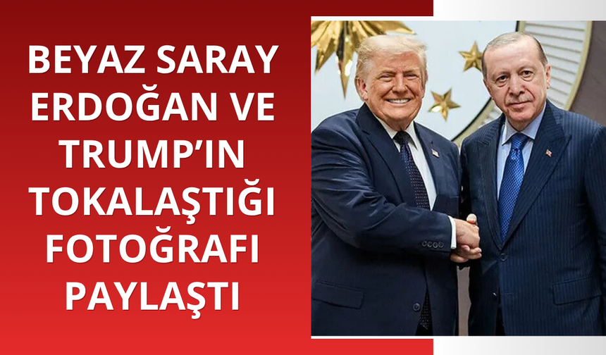 Beyaz Saray, Trump ve Erdoğan'ın tokalaştığı fotoğrafı paylaştı