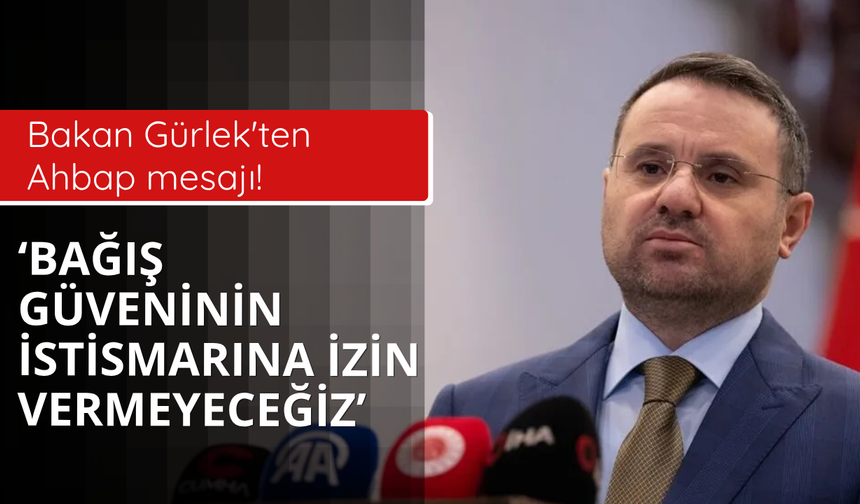 Bakan Gürlek: Bağış güveninin istismarına izin vermeyeceğiz