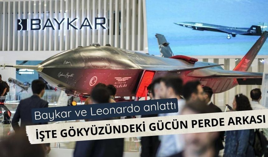 Baykar ve Leonardo, savaş uçaklarının uçuş testlerinin perde arkasını anlattı