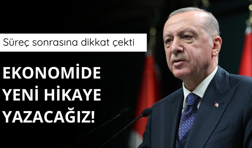 Sürece dikkat çekti! Ekonomide yeni hikaye yazacağız