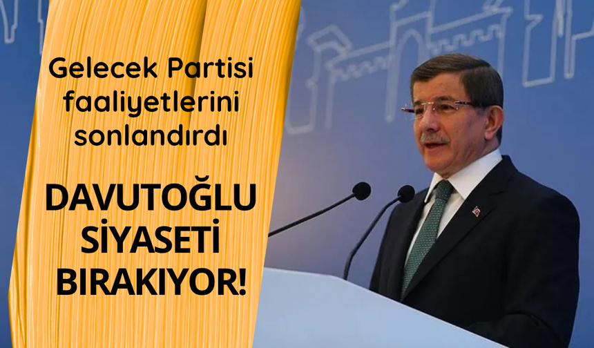 Gelecek Partisi faaliyetlerini sonlandırdı