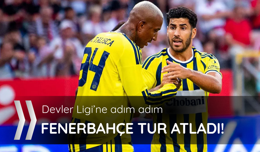 Devler Ligi'ne adım adım! Fenerbahçe tur atladı