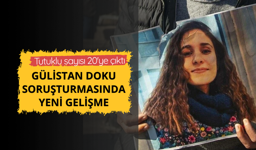 Gülistan Doku soruşturmasında flaş gelişme