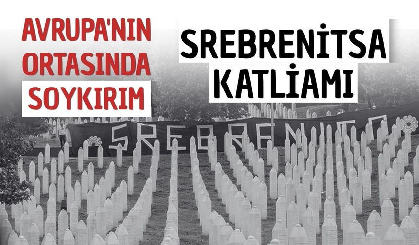 Avrupa'nın ortasında soykırım: Srebrenitsa