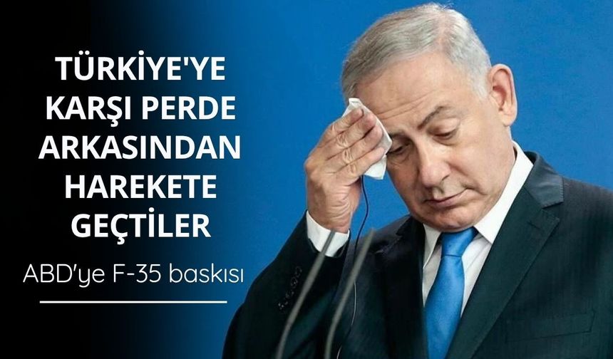 Türkiye'ye karşı perde arkasından harekete geçtiler: ABD'ye F-35 baskısı