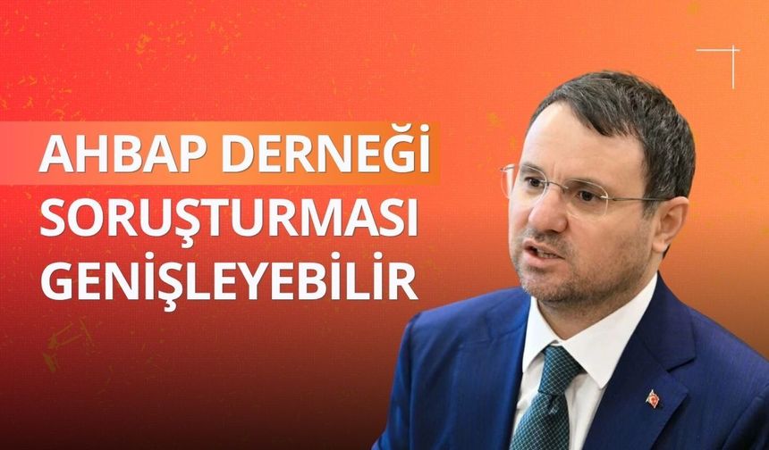 Bakan Gürlek: Ahbap Derneği soruşturması genişleyebilir