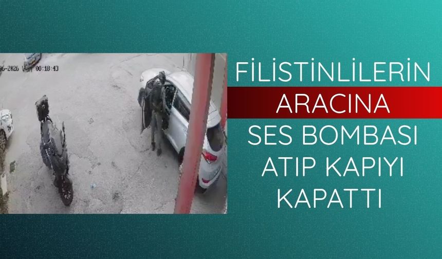 Filistinlilerin aracına ses bombası atıp kapıyı kapattı