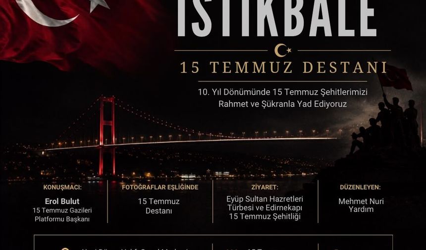 15 TEMMUZ ŞEHİTLERİ EYÜPSULTAN’DA DA RAHMET VE ŞÜKRANLA YÂD EDİLECEK