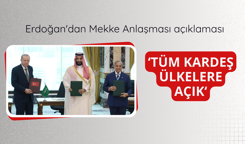 Erdoğan'dan Mekke Anlaşması açıklaması