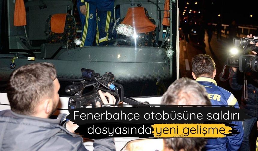 Fenerbahçe otobüsüne saldırı dosyasında yeni gelişme: 5 şüpheliye operasyon