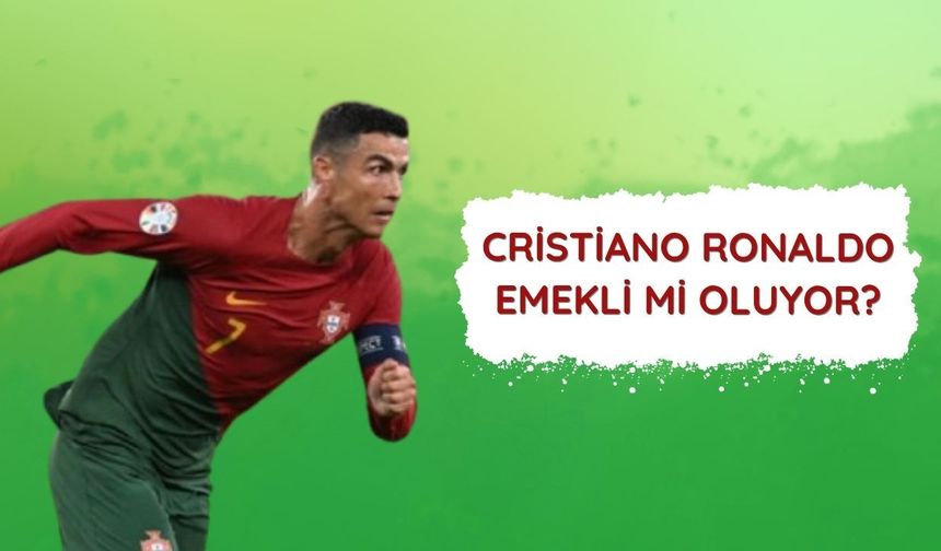 Cristiano Ronaldo emekli mi oluyor?
