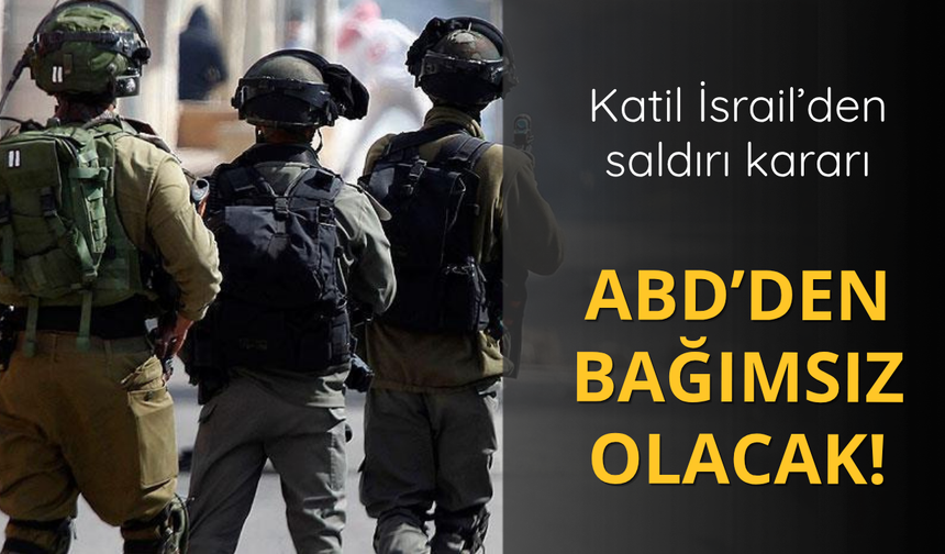 İsrail ABD'den bağımsız İran'a saldıracak!