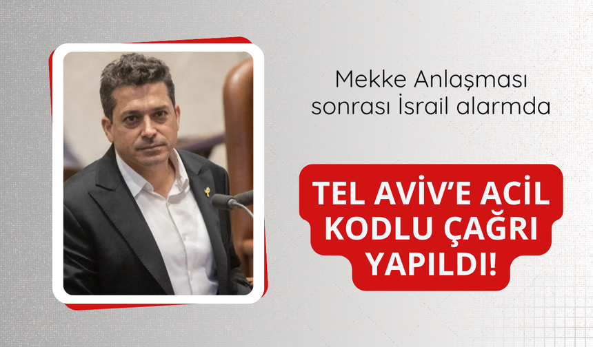 Mekke anlaşması sonrası İsrail'de alarm