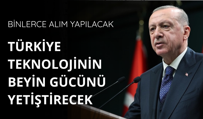 Erdoğan: Teknolojide yeni bir insan kaynağı hamlesi başlatıyoruz