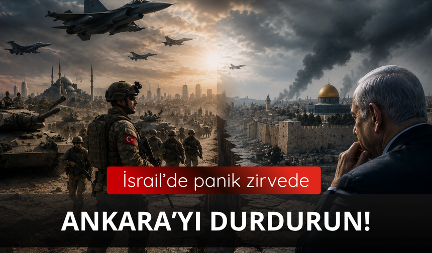 İsrail panikte! Türkiye'yi durdurun