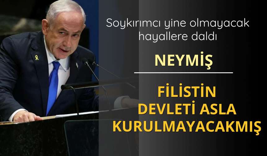 Netanyahu: Filistin Devleti kurulmayacak