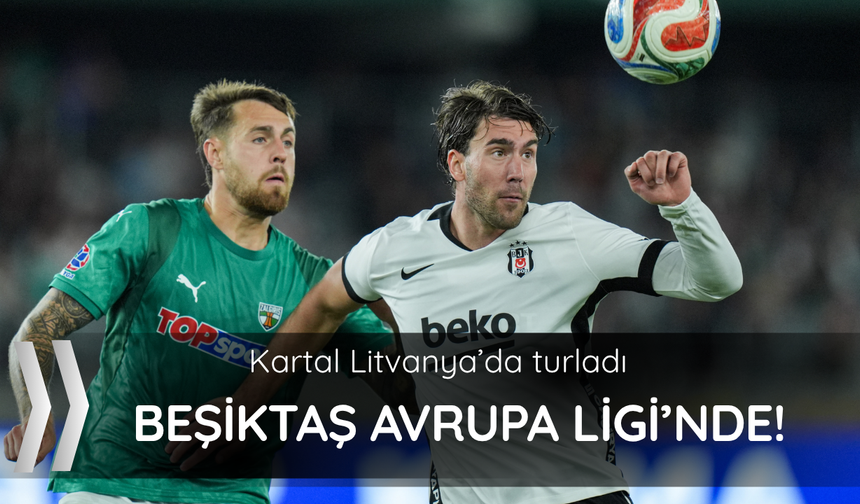 Beşiktaş Litvanya'da turladı!