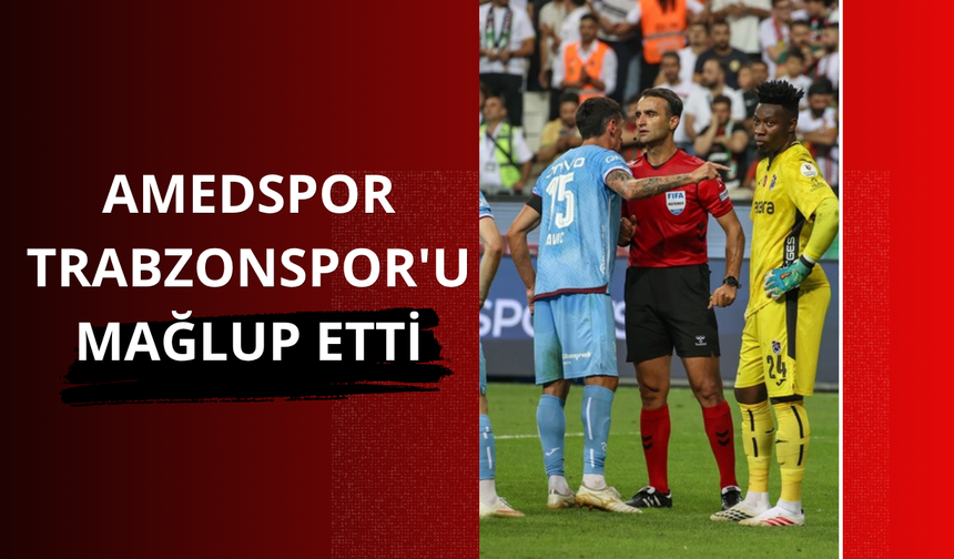 Amedspor Trabzonspor'u mağlup etti