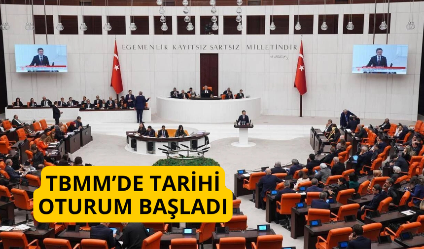 TBMM’de tarihi oturum başladı