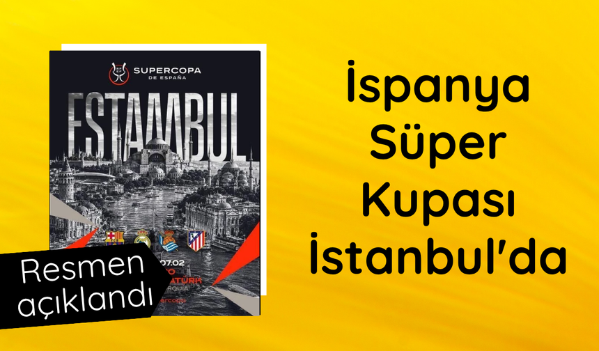 İspanya Süper Kupa maçları İstanbul'da oynanacak