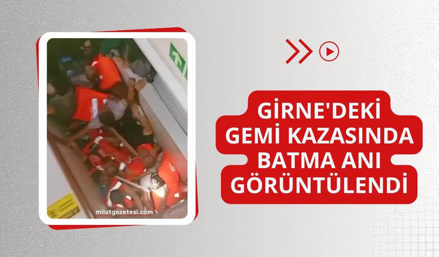 Girne'deki gemi kazasında batma anı görüntülendi