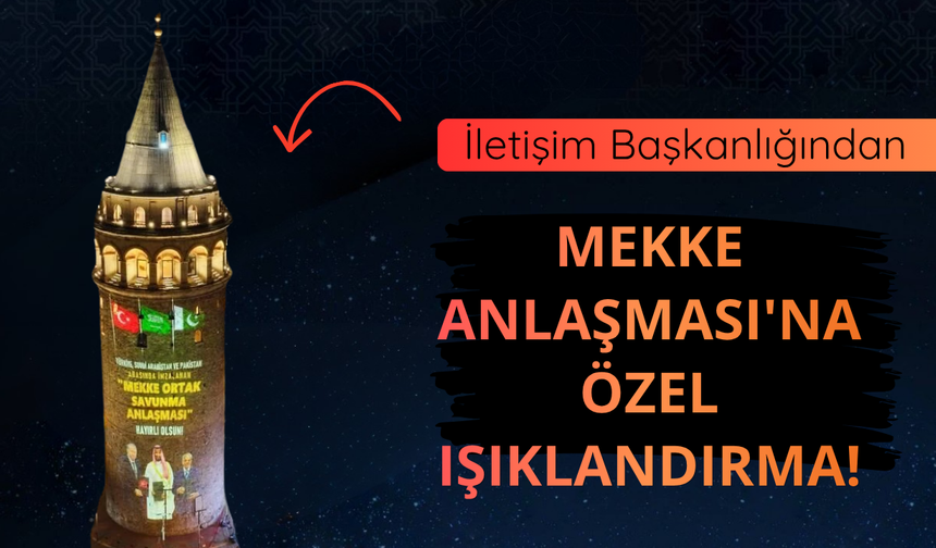 İletişim Başkanlığından Mekke Anlaşması'na özel ışıklandırma!