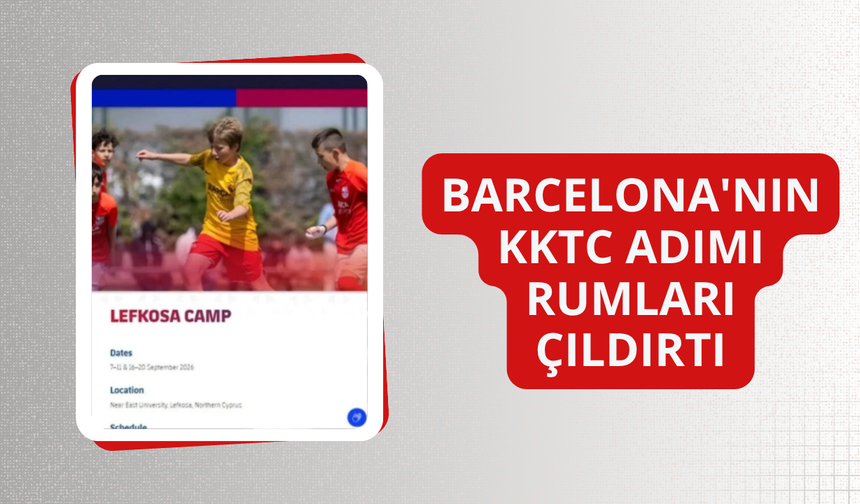 Barcelona'nın KKTC adımı rumları çıldırtı