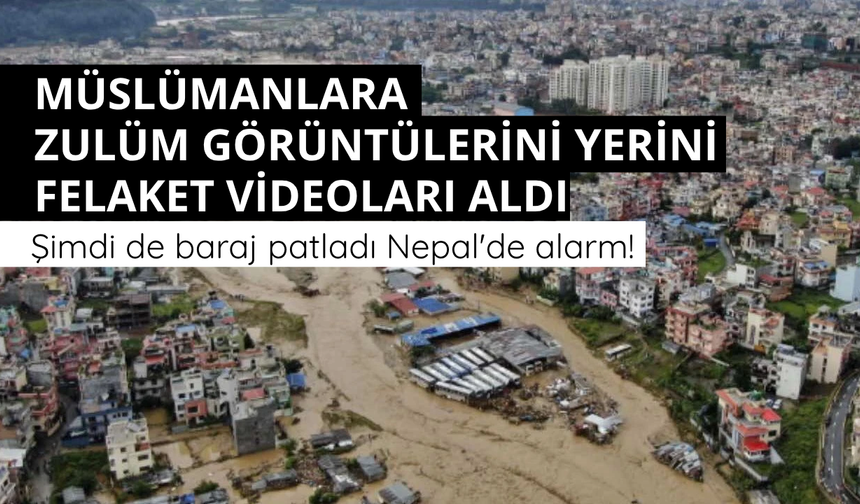 Nepal'de baraj patladı: Kurtarma faaliyetleri durduruldu