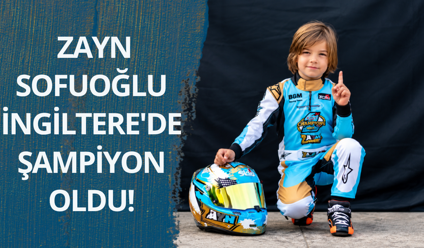 7 yaşındaki Zayn Sofuoğlu İngiltere'de şampiyon oldu