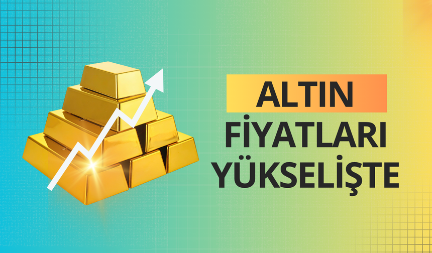 Altın güne yükselişle başladı