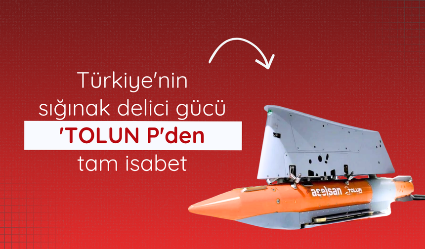 Türkiye'nin sığınak delici gücü 'TOLUN P'den tam isabet