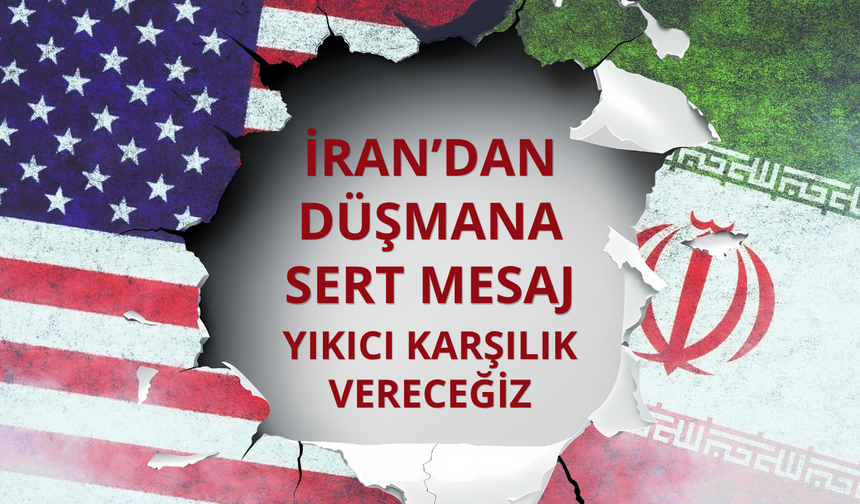 İran: Düşmanın yeni tehditlerine yıkıcı karşılık vereceğiz
