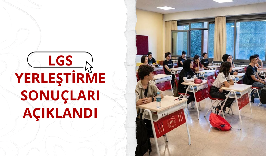LGS yerleştirme sonuçları açıklandı