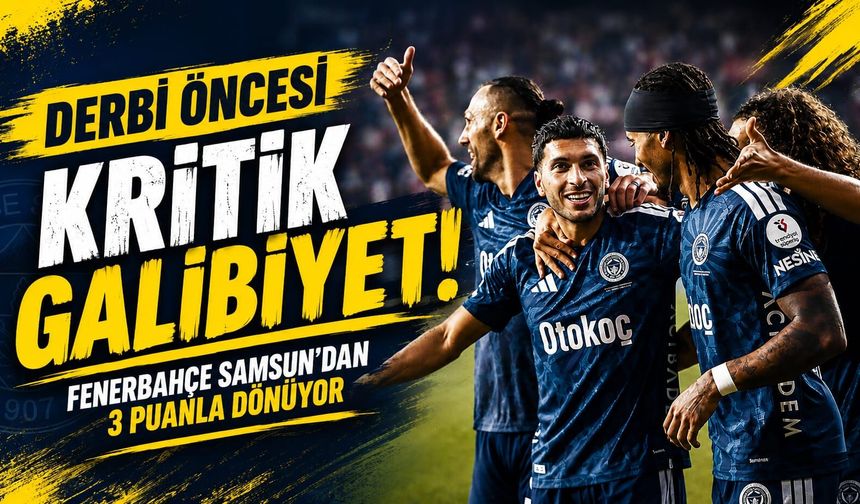 Fenerbahçe Samsunspor'u mağlup etti