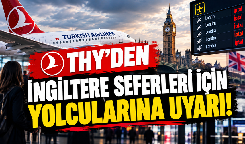 THY'den İngiltere seferleri için yolcularına uyarı