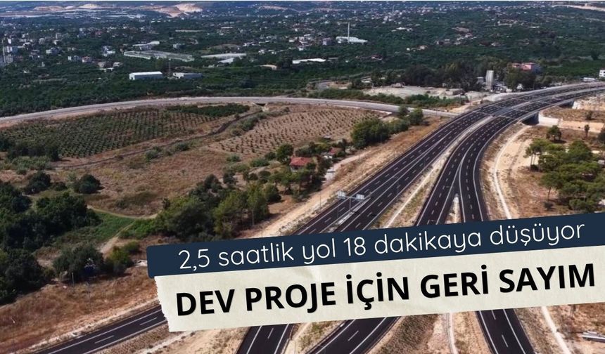 Çeşmeli-Erdemli-Silifke-Taşucu Otoyolu'nda sona gelindi
