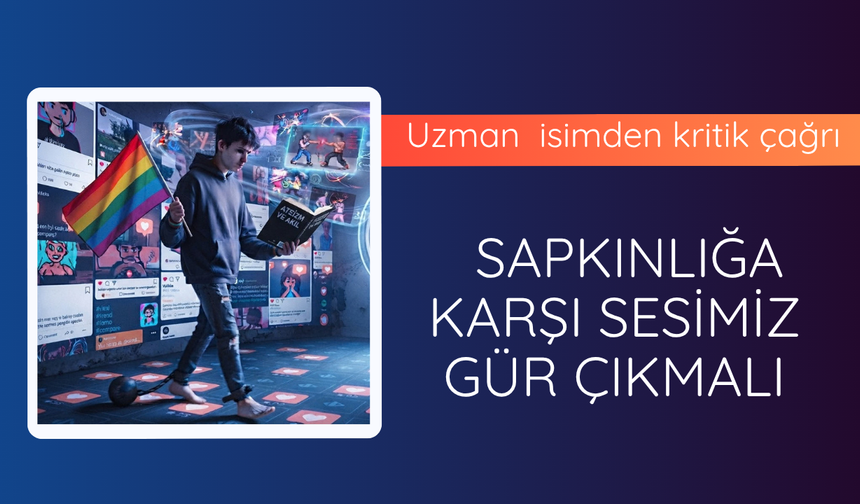 Sapkınlığa karşı sesimiz gür çıkmalı
