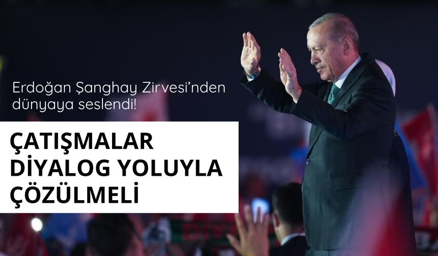 Başkan Erdoğan: Çatışmalar diyalog yoluyla çözülmeli