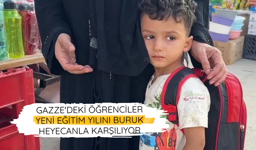 Gazze'deki öğrenciler yeni eğitim yılını buruk heyecanla karşılıyor