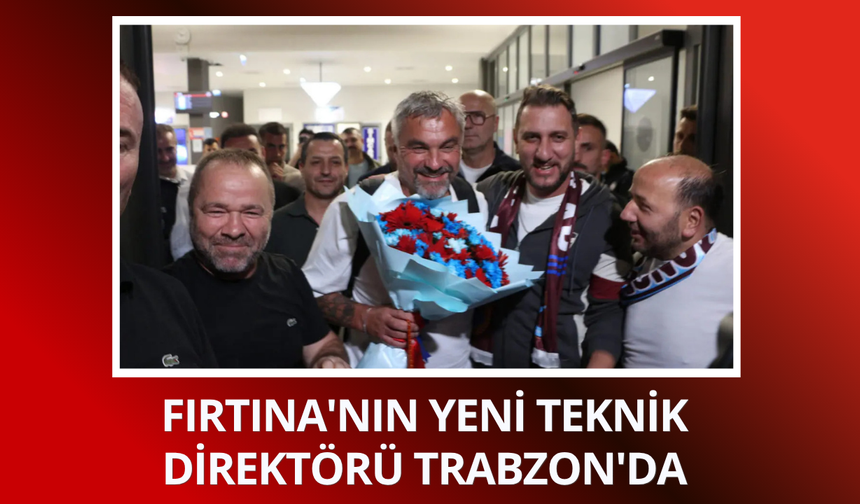 Fırtına'nın yeni teknik direktörü Trabzon'da