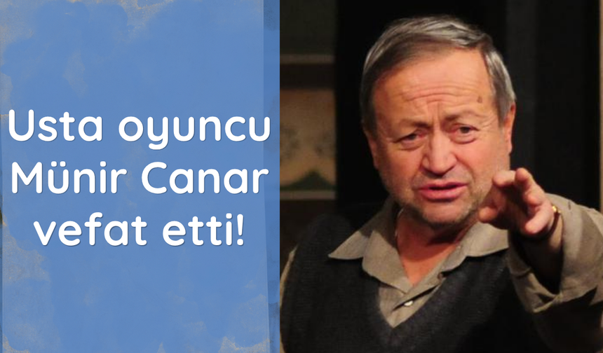 Münir Canar vefat etti