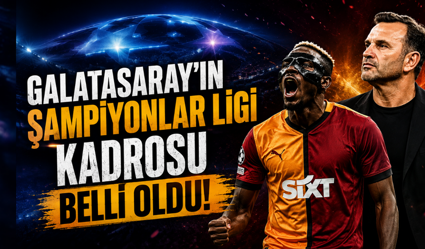 Galatasaray'ın Şampiyonlar Ligi kadrosu belli oldu!