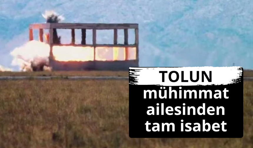 TOLUN mühimmat ailesinden tam isabet