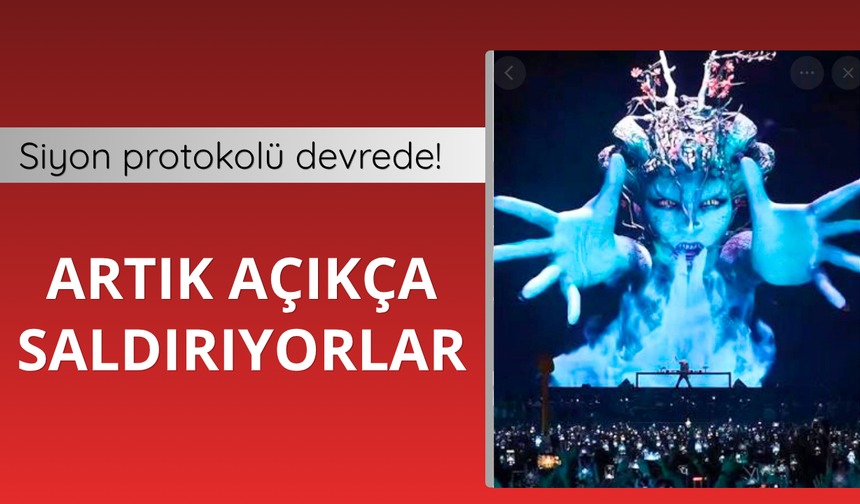 Siyon protokolü devrede! Artık açıkça saldırıyorlar