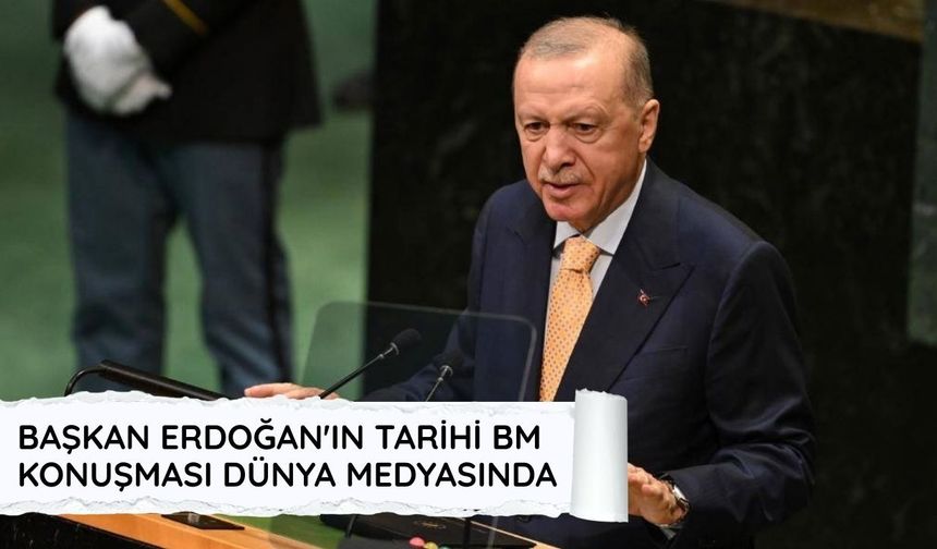 Başkan Erdoğan'ın tarihi BM konuşması dünya medyasında